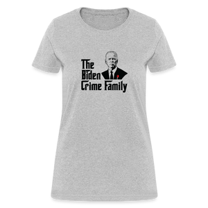 The Biden Crime Family Women's T-Shirt - heather gray