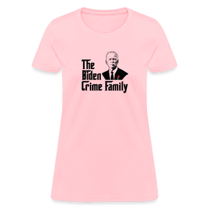 The Biden Crime Family Women's T-Shirt - pink