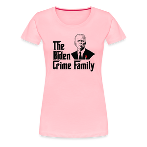 The Biden Crime Family Men's Premium T-Shirt Women’s Premium T-Shirt - pink