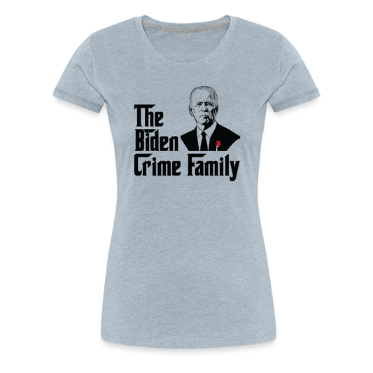 The Biden Crime Family Men's Premium T-Shirt Women’s Premium T-Shirt - heather ice blue