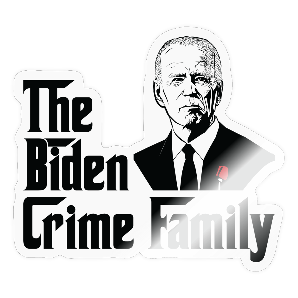 The Biden Crime Family Sticker - transparent glossy