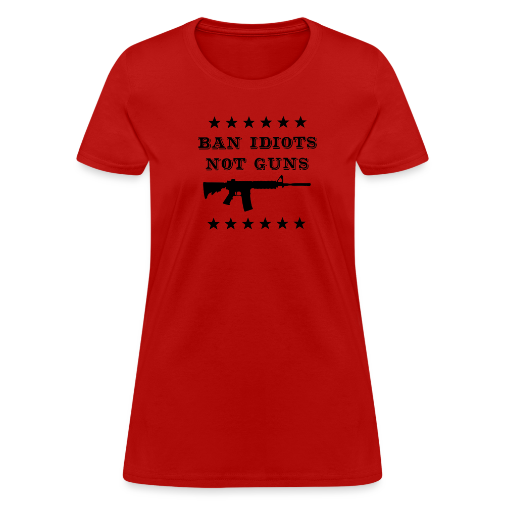 Ban Idiots, Not Guns Women's T-Shirt - red