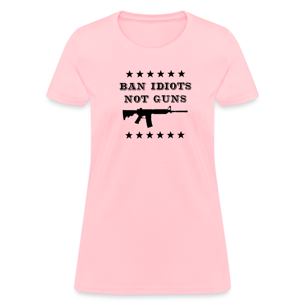 Ban Idiots, Not Guns Women's T-Shirt - pink