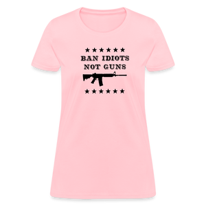 Ban Idiots, Not Guns Women's T-Shirt - pink