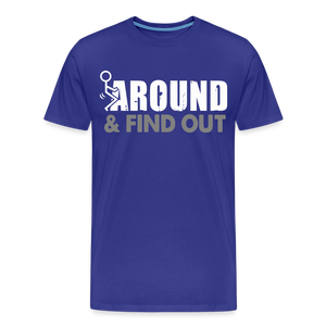 F**k Around & Find Out Men's Premium T-Shirt - royal blue