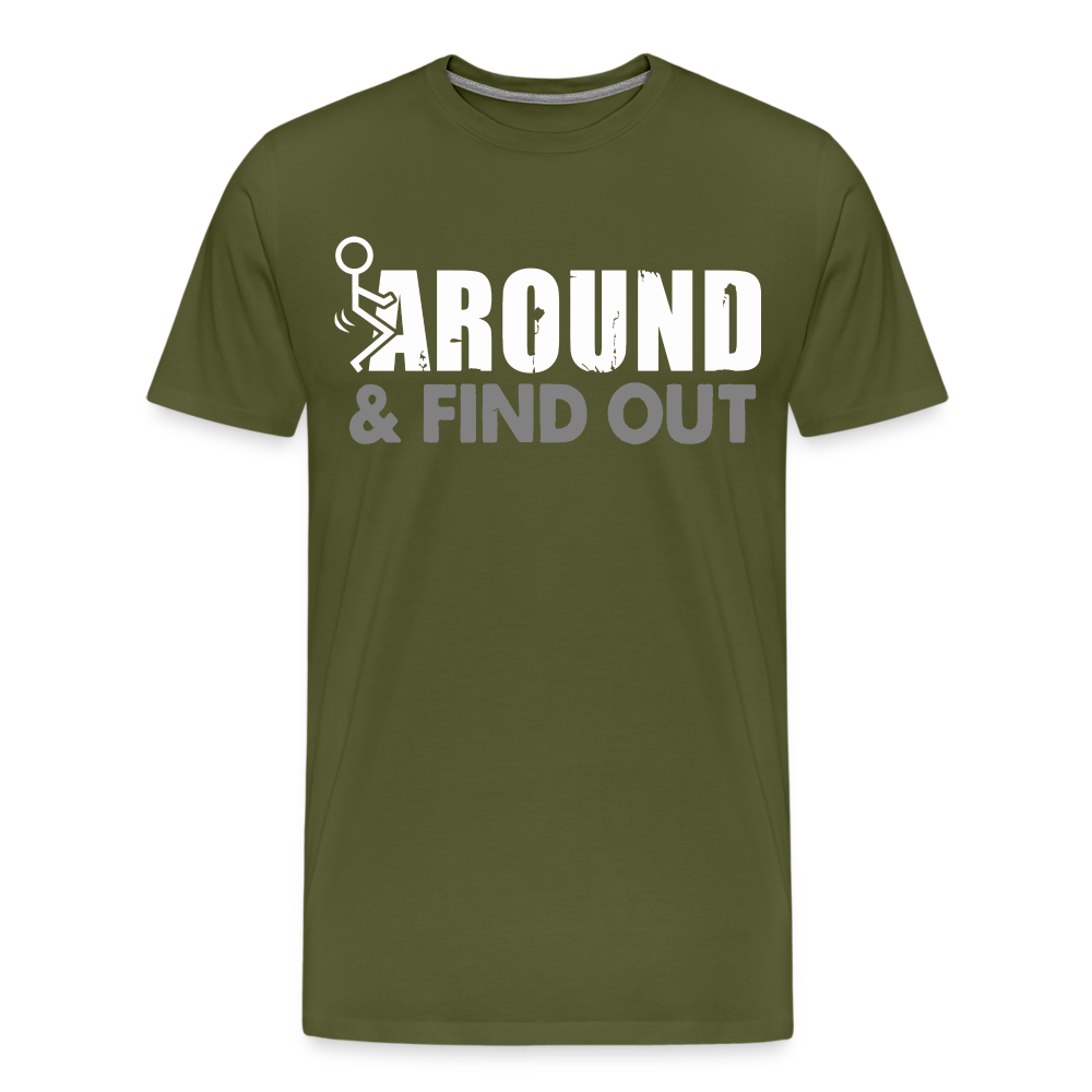 F**k Around & Find Out Men's Premium T-Shirt - olive green