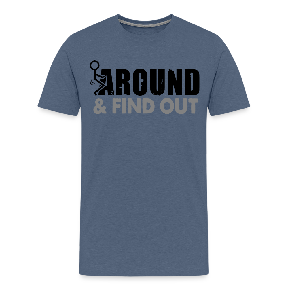 F**k Around & Find Out Men's Premium T-Shirt - heather blue