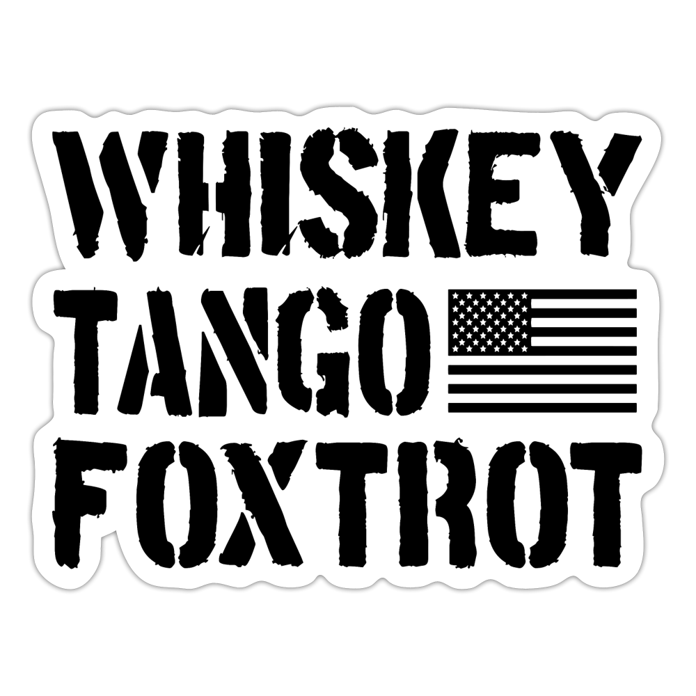 Whiskey Tango Foxtrot Sticker - white matte