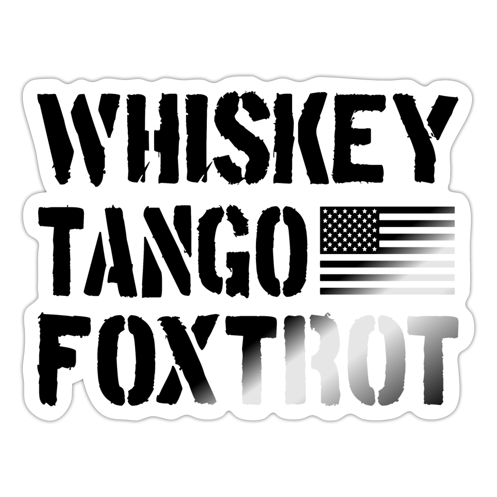 Whiskey Tango Foxtrot Sticker - white glossy