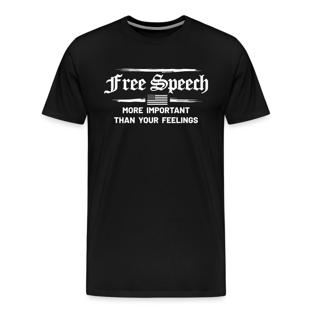 Free Speech - More Important Than Your Feelings Men's Premium T-Shirt - black