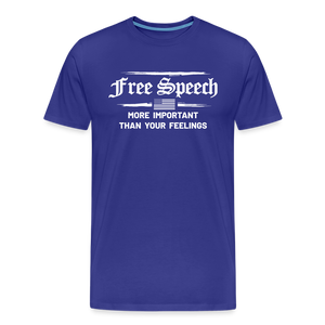 Free Speech - More Important Than Your Feelings Men's Premium T-Shirt - royal blue