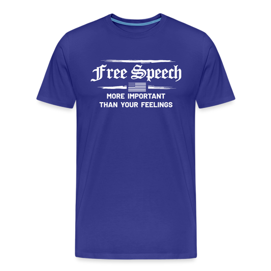 Free Speech - More Important Than Your Feelings Men's Premium T-Shirt - royal blue