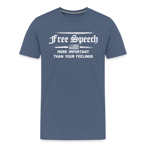 Free Speech - More Important Than Your Feelings Men's Premium T-Shirt - heather blue