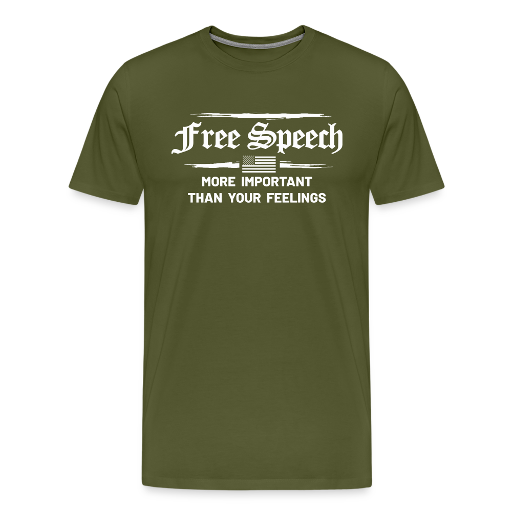 Free Speech - More Important Than Your Feelings Men's Premium T-Shirt - olive green