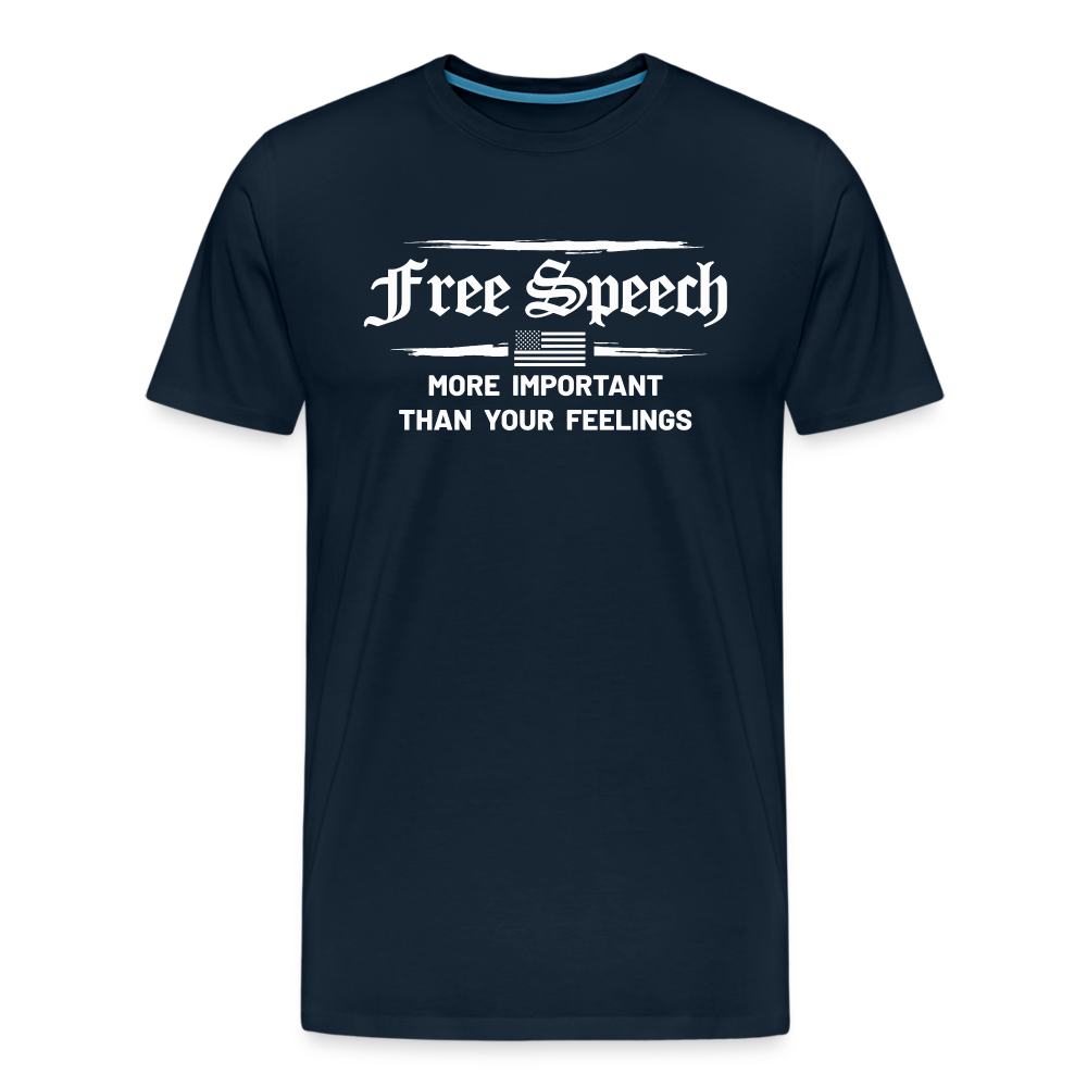 Free Speech - More Important Than Your Feelings Men's Premium T-Shirt - deep navy