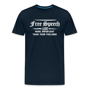 Free Speech - More Important Than Your Feelings Men's Premium T-Shirt - deep navy