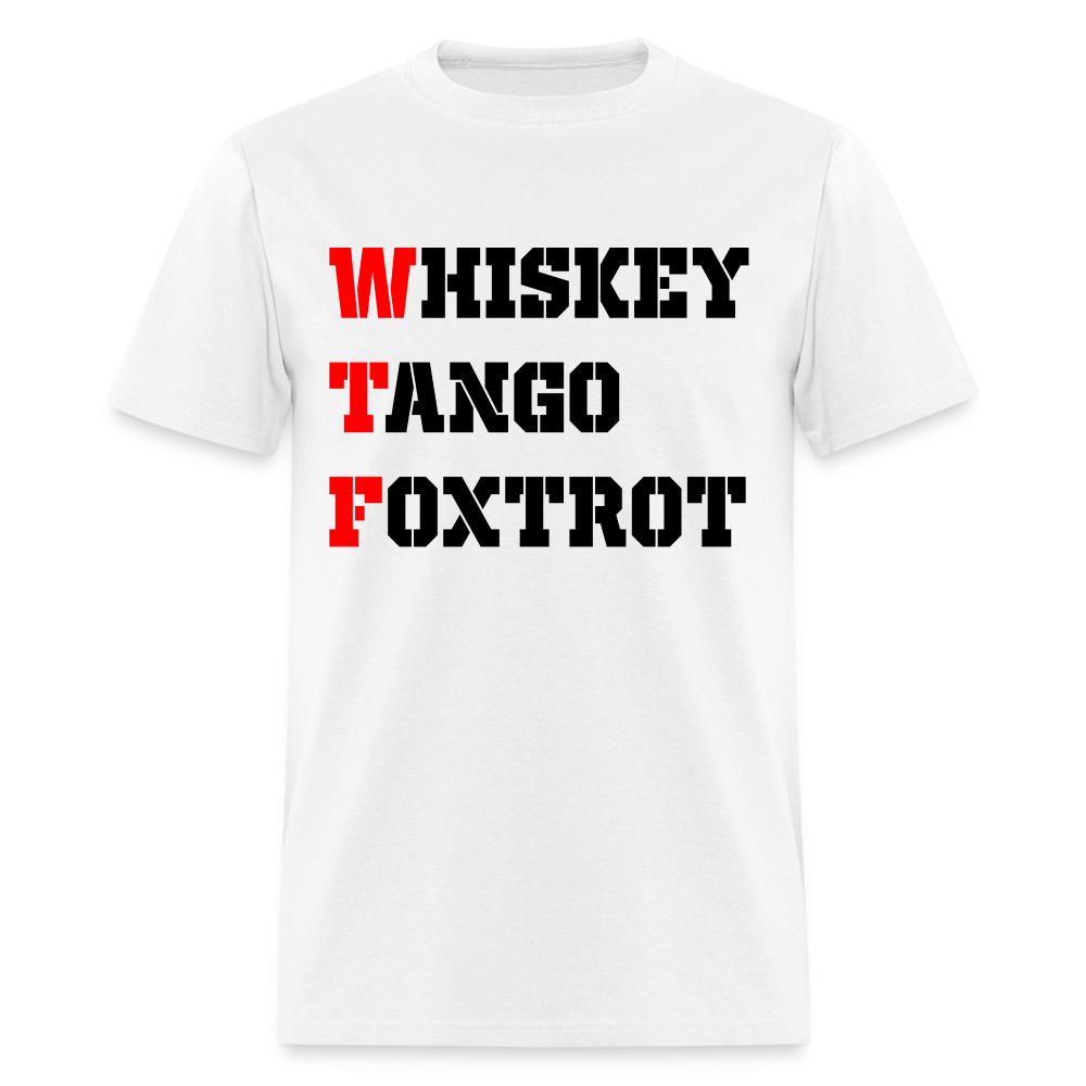 WTF - Whiskey Tango Foxtrot Classic T-Shirt - white