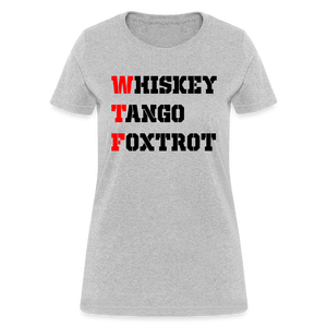 Whiskey Tango Foxtrot Women's T-Shirt - heather gray