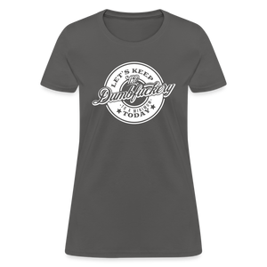 Let's Keep The Dumbfuckery To a Minimum Today Women's T-Shirt - charcoal