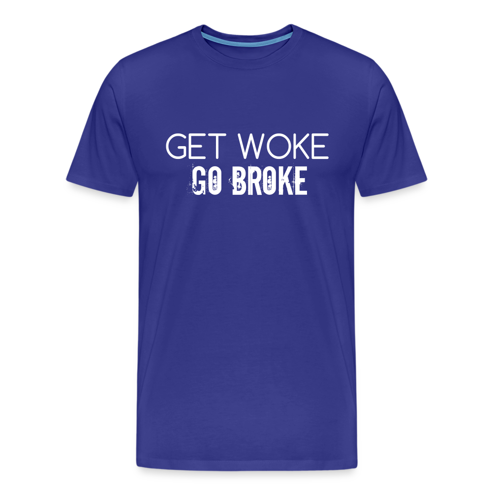 Get Woke Go Broke Men's Premium T-Shirt - royal blue