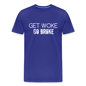 Get Woke Go Broke Men's Premium T-Shirt - royal blue