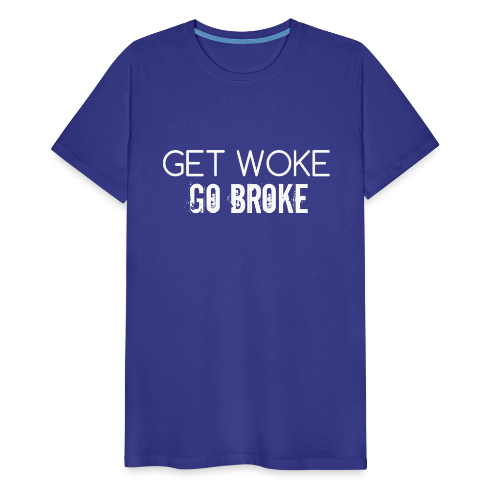 Get Woke Go Broke Men's Premium T-Shirt - royal blue