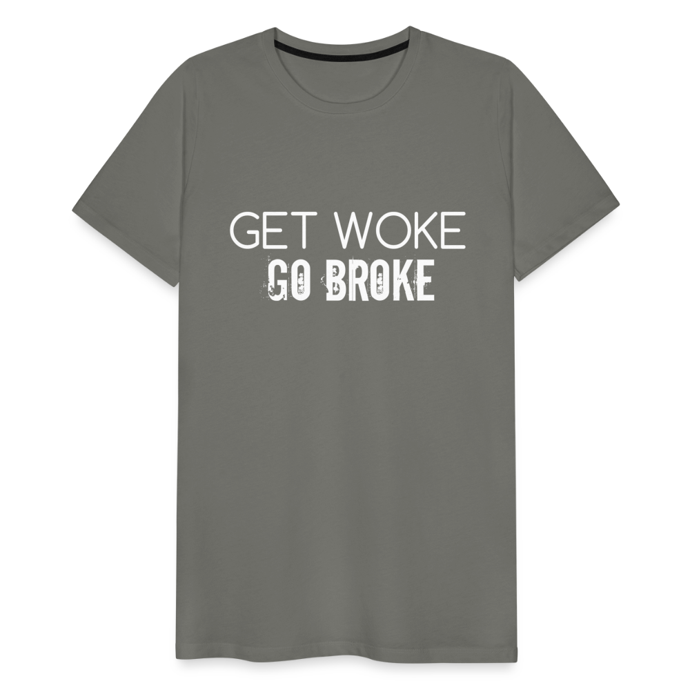 Get Woke Go Broke Men's Premium T-Shirt - asphalt gray