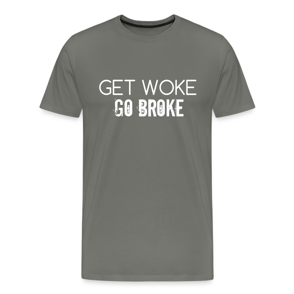 Get Woke Go Broke Men's Premium T-Shirt - asphalt gray