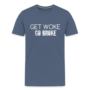 Get Woke Go Broke Men's Premium T-Shirt - heather blue