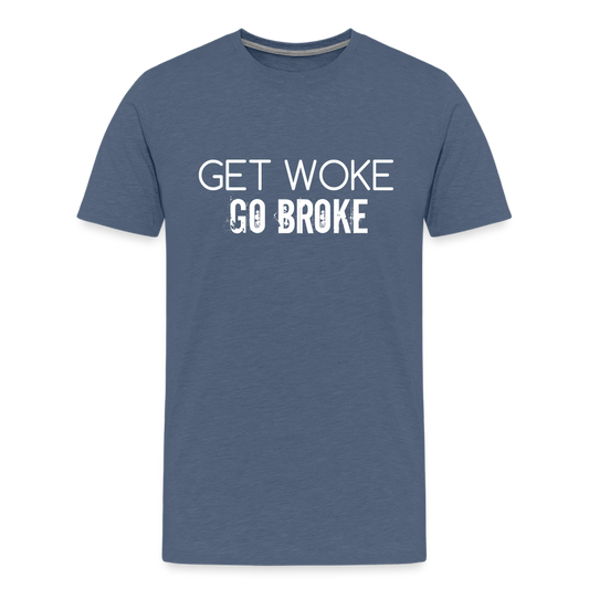 Get Woke Go Broke Men's Premium T-Shirt - heather blue