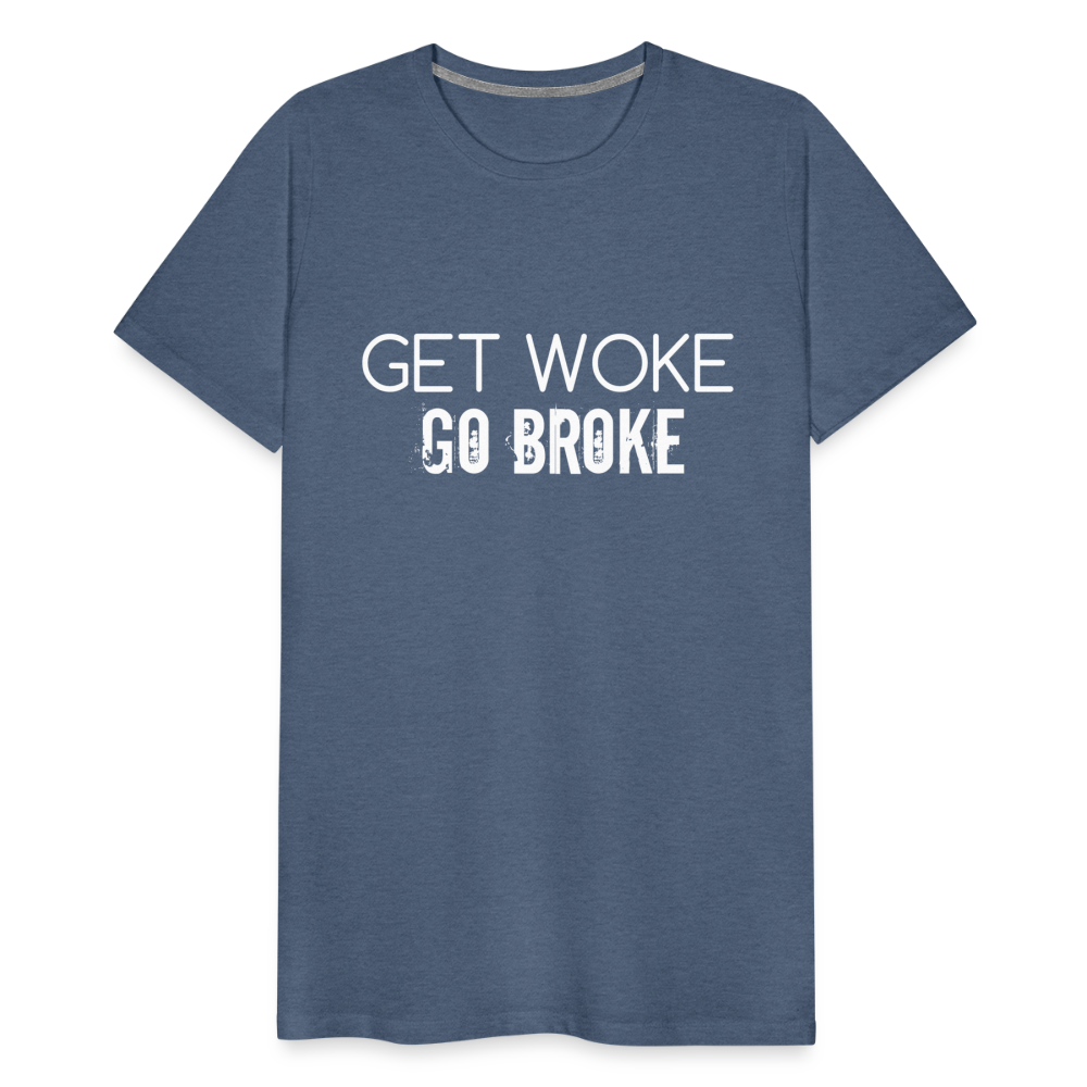 Get Woke Go Broke Men's Premium T-Shirt - heather blue