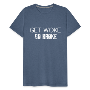 Get Woke Go Broke Men's Premium T-Shirt - heather blue