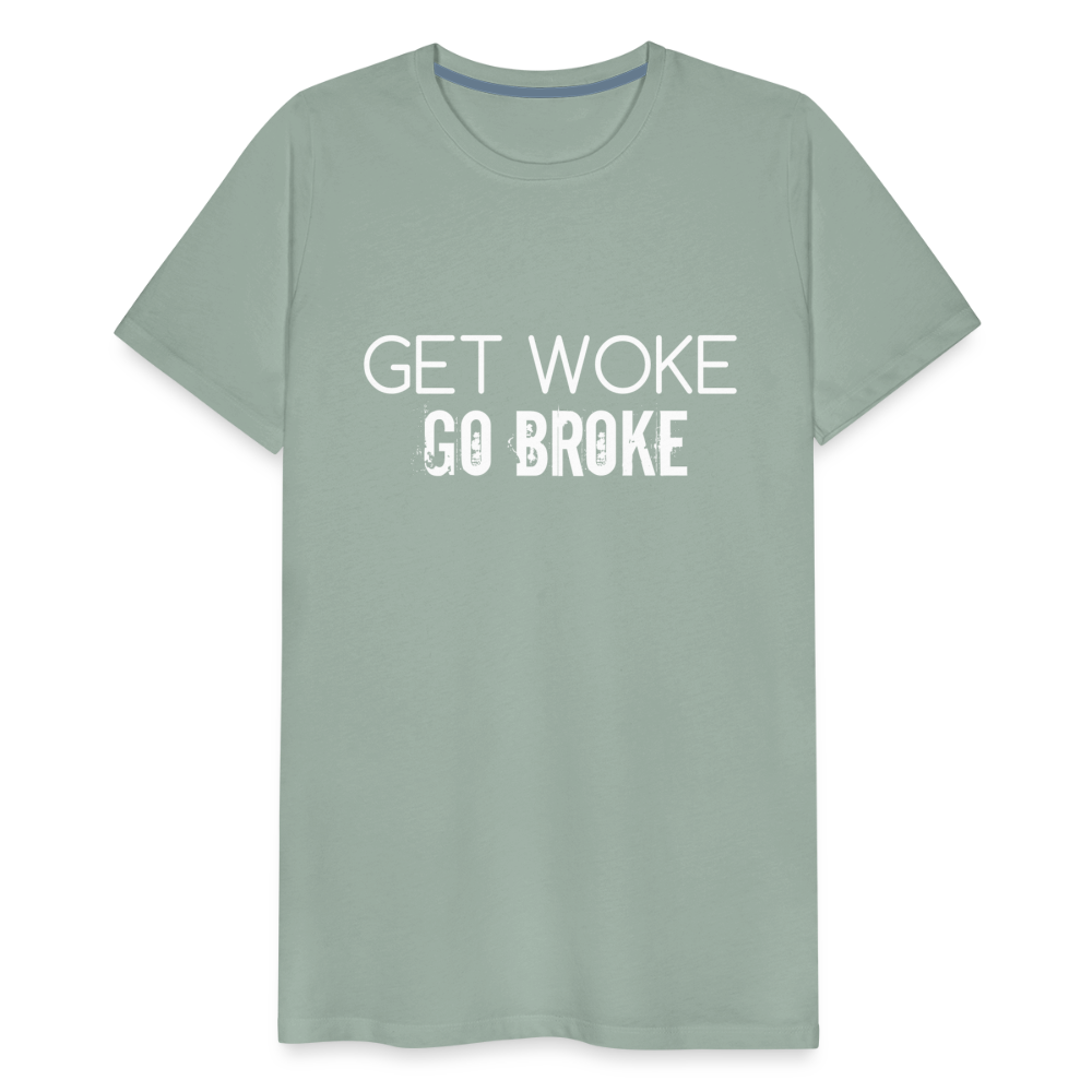 Get Woke Go Broke Men's Premium T-Shirt - steel green