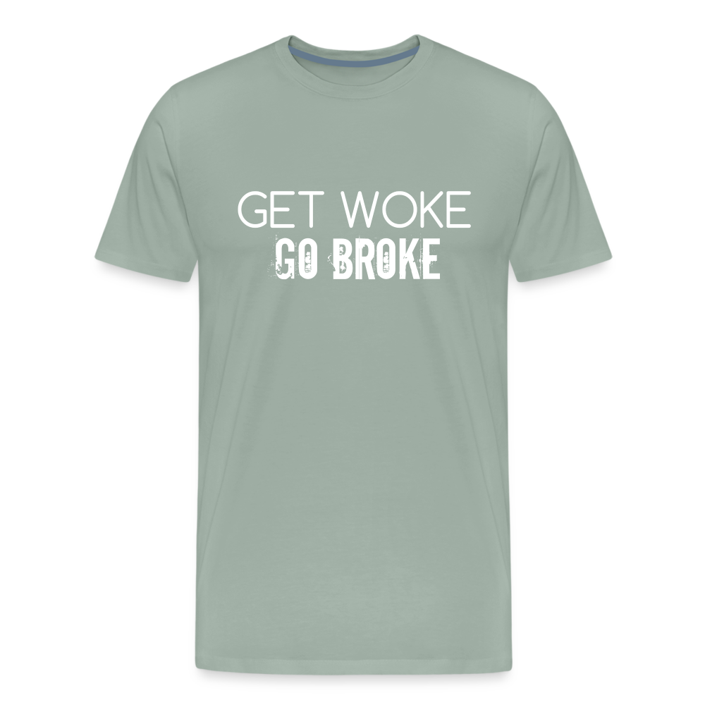 Get Woke Go Broke Men's Premium T-Shirt - steel green