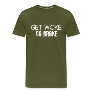 Get Woke Go Broke Men's Premium T-Shirt - olive green