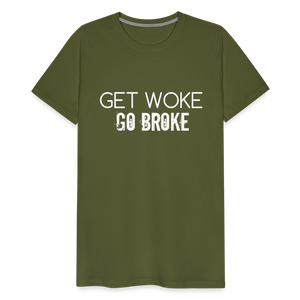 Get Woke Go Broke Men's Premium T-Shirt - olive green