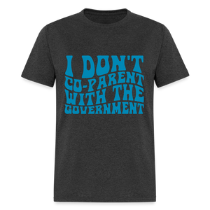 I Don't Co-parent With the Government Classic T-Shirt - heather black