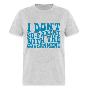 I Don't Co-parent With the Government Classic T-Shirt - heather gray