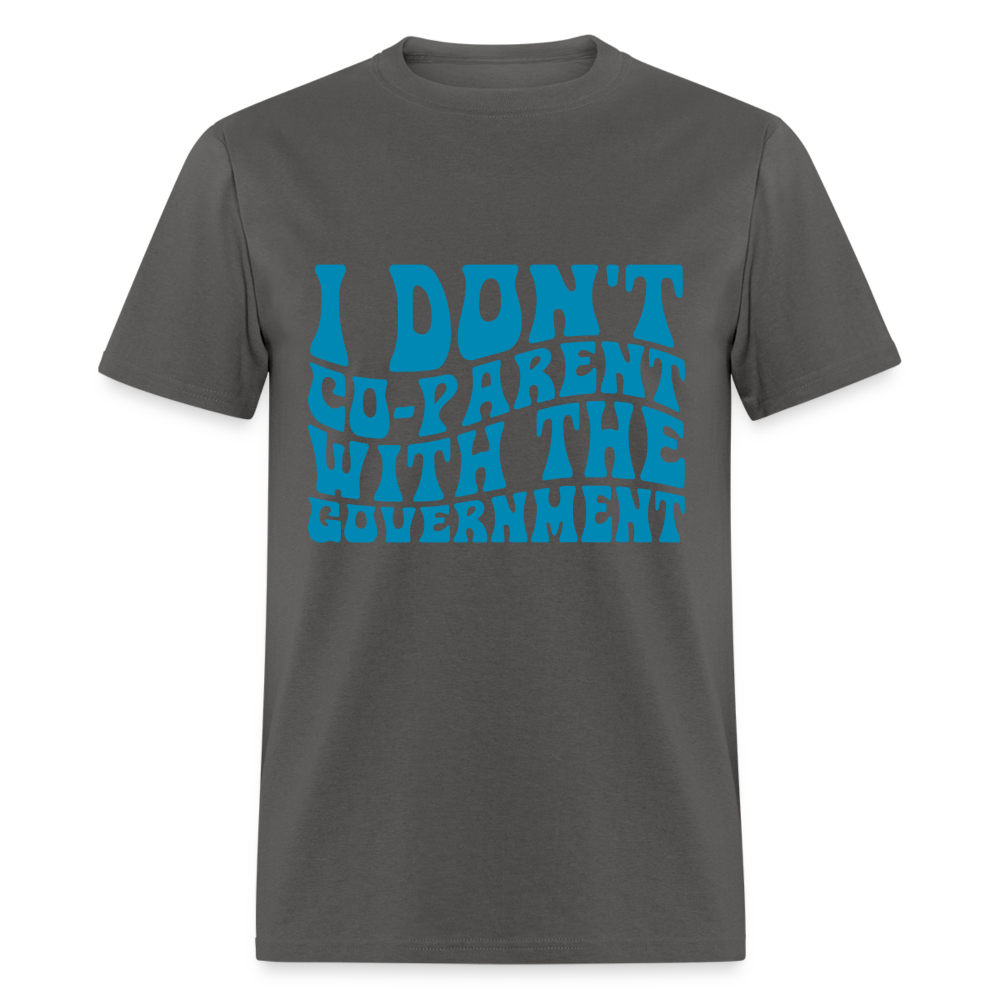 I Don't Co-parent With the Government Classic T-Shirt - charcoal