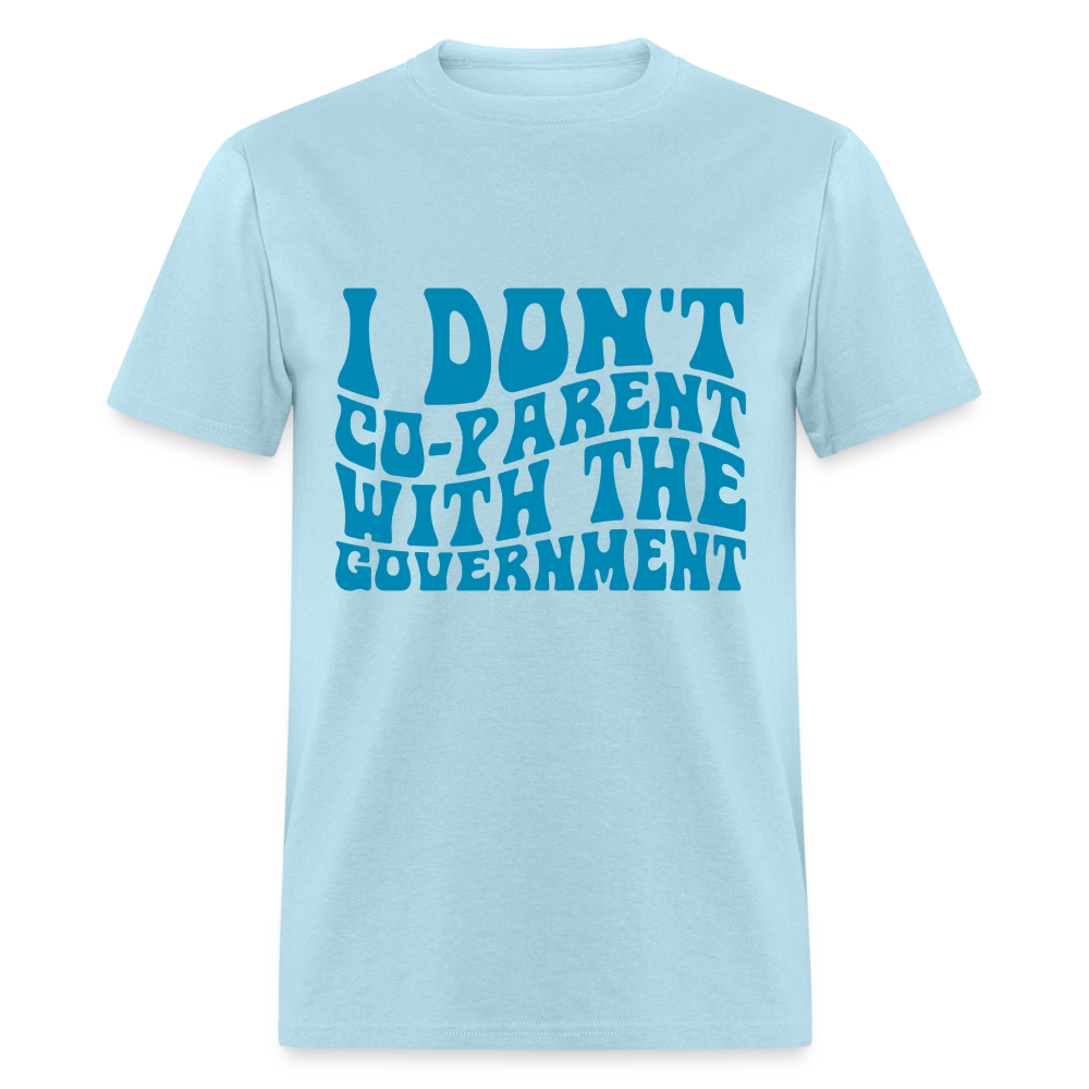 I Don't Co-parent With the Government Classic T-Shirt - powder blue