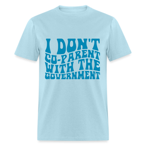 I Don't Co-parent With the Government Classic T-Shirt - powder blue