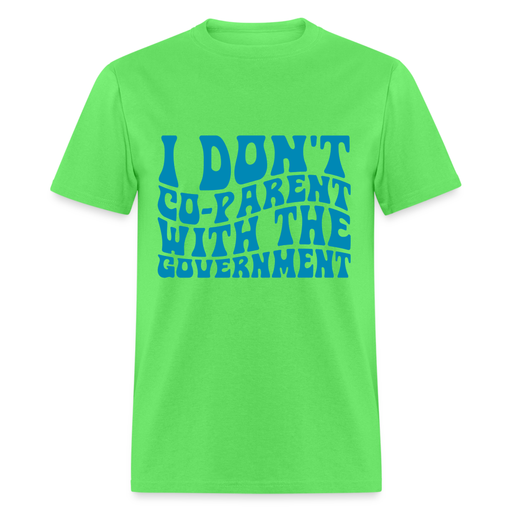 I Don't Co-parent With the Government Classic T-Shirt - kiwi