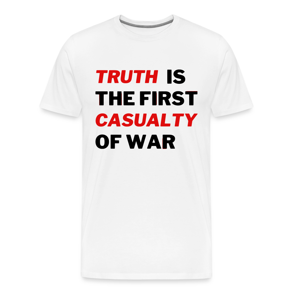 Truth is the First Casualty of War Men's Premium T-Shirt - white