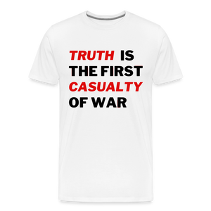 Truth is the First Casualty of War Men's Premium T-Shirt - white