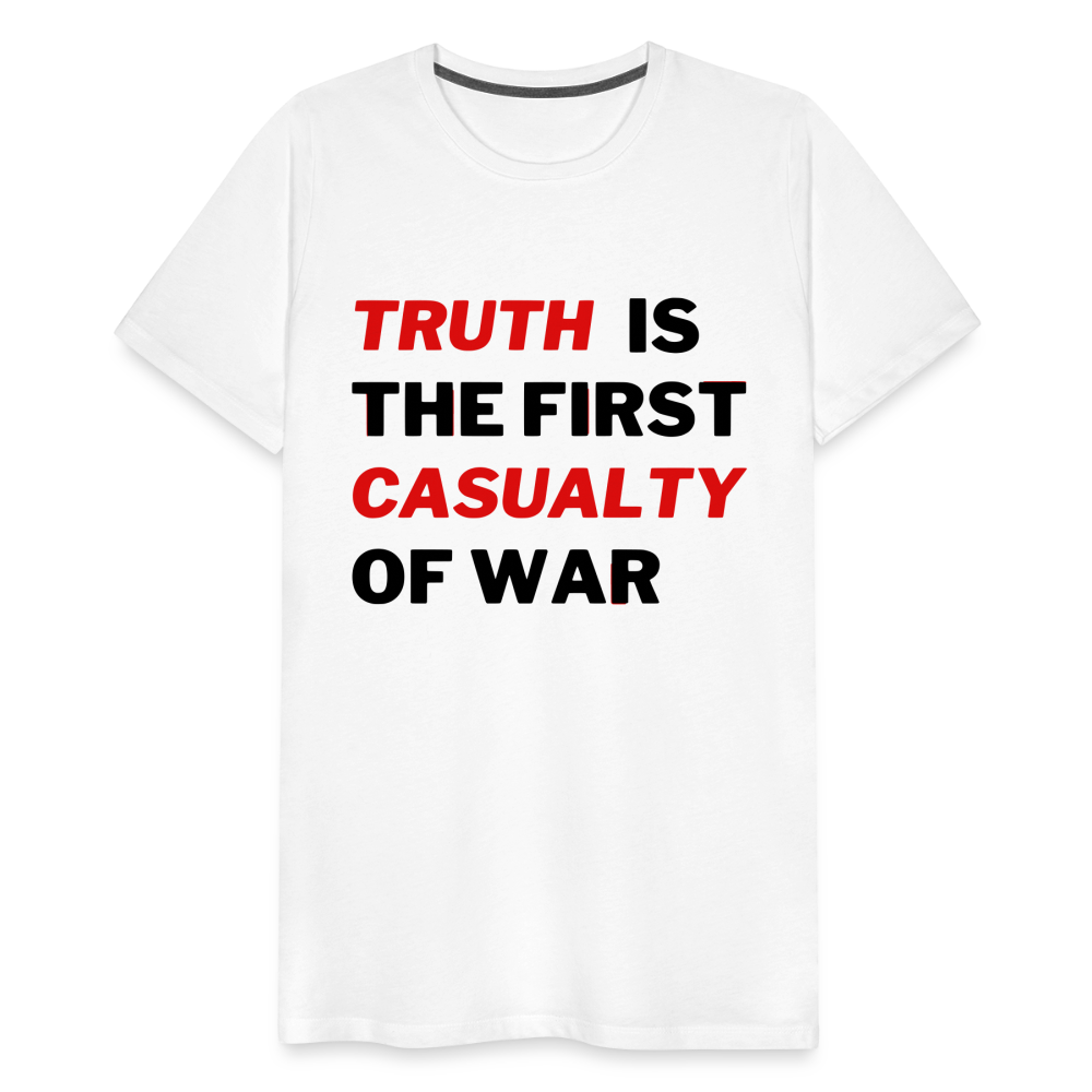 Truth is the First Casualty of War Men's Premium T-Shirt - white