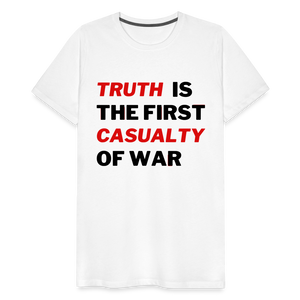 Truth is the First Casualty of War Men's Premium T-Shirt - white