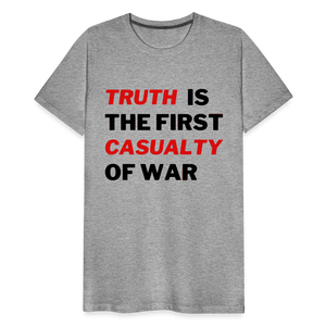 Truth is the First Casualty of War Men's Premium T-Shirt - heather gray