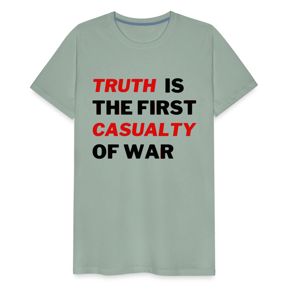 Truth is the First Casualty of War Men's Premium T-Shirt - steel green