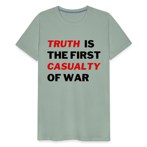 Truth is the First Casualty of War Men's Premium T-Shirt - steel green