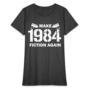 Make 1984 Fiction Again Distressed Women's T-Shirt - heather black